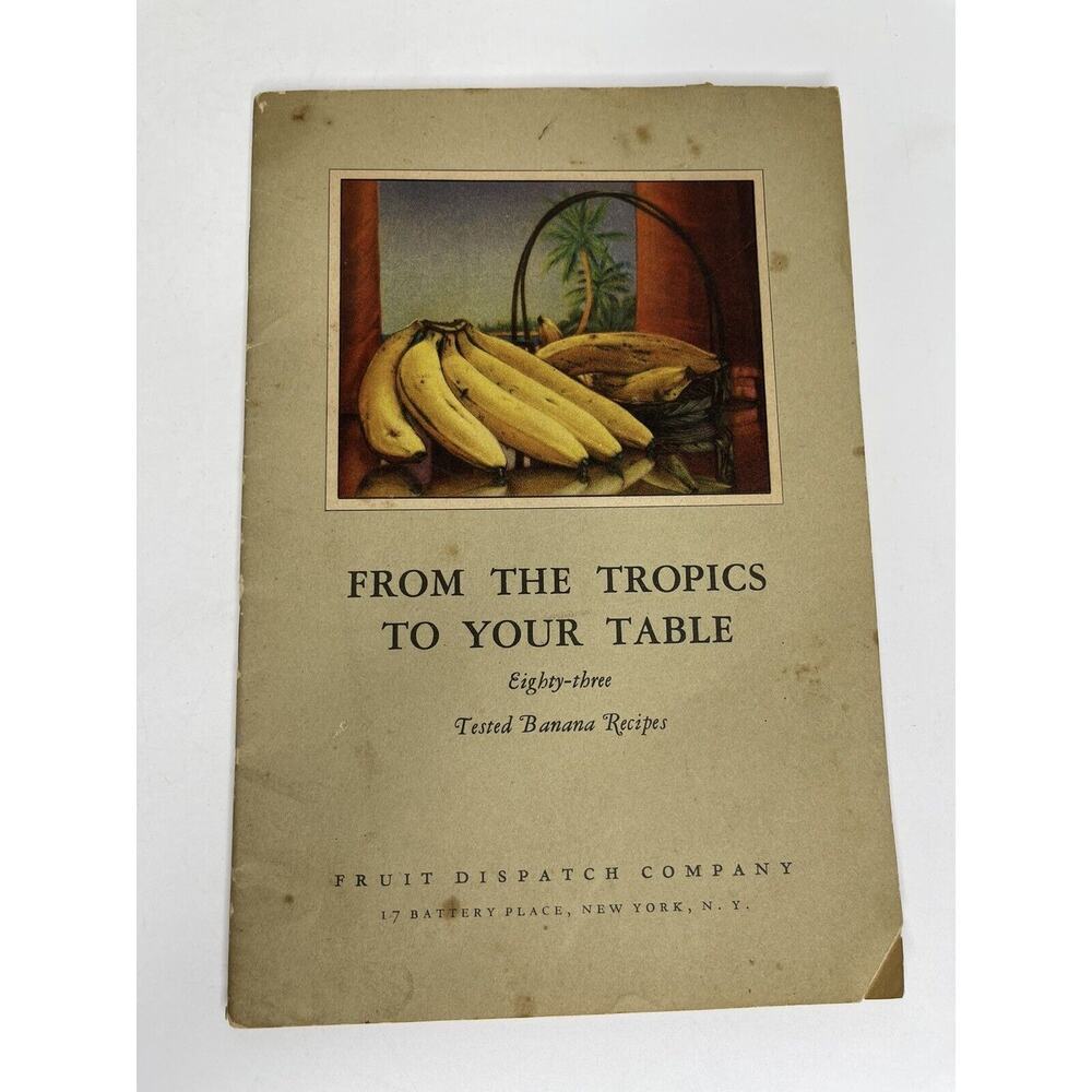 Vintage 1926 Recipe booklet From the Tropics to Your‎ Table 83 Banana Recipes